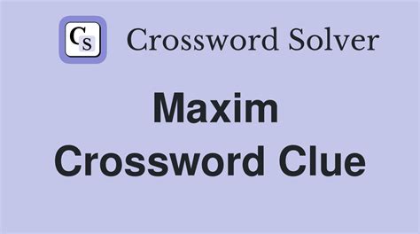 maxim crossword clue